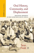 Palgrave Studies in Oral History - Oral History, Community, and Displacement