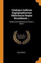 Catalogus Codicum Hagiographicorum Bibliothecae Regiae Bruxellensis ...