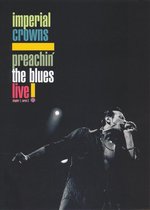 Imperial Crowns - Preachin the Blues Live