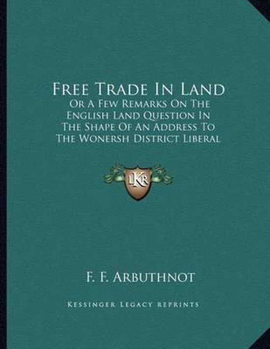 Free Trade in Land, F. F. Arbuthnot 9781164651802 Boeken