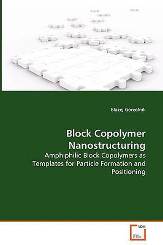 Block Copolymer Nanostructuring - Amphiphilic Block Copolymers as ...