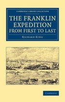 Cambridge Library Collection - Polar Exploration-The Franklin Expedition from First to Last