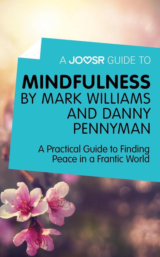 A Joosr Guide to… Mindfulness by Mark Williams and Danny P ... - cover