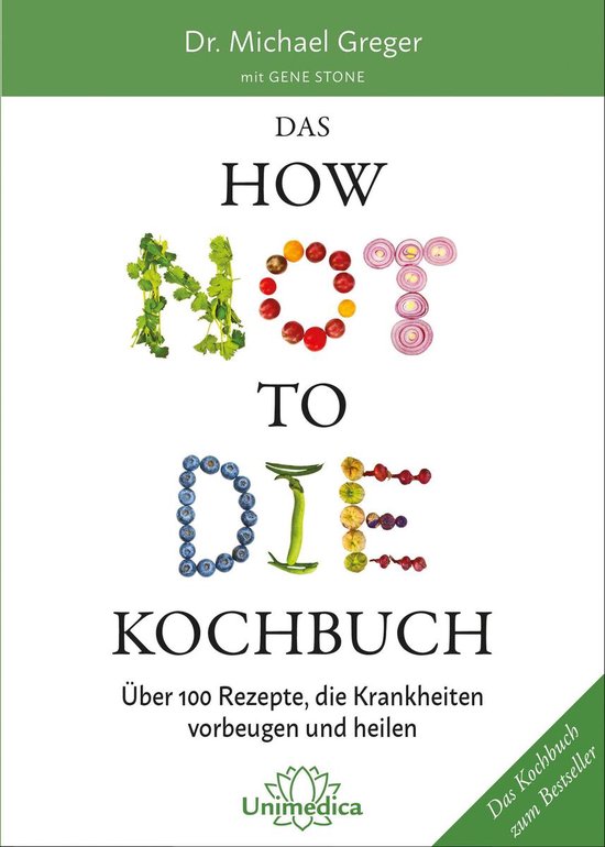 Het boek 'Das HOW NOT TO DIE Kochbuch' met groenten en fruit in de titel, geschreven door Dr. Michael Greger.