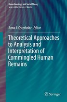 Bioarchaeology and Social Theory - Theoretical Approaches to Analysis and Interpretation of Commingled Human Remains