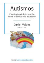 Cuestiones de Educación - Autismos. Estrategias de intervención entre lo clínici y lo educativo