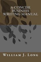 A Concise Business Writing Manual