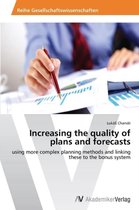 Increasing the Quality of Plans and Forecasts