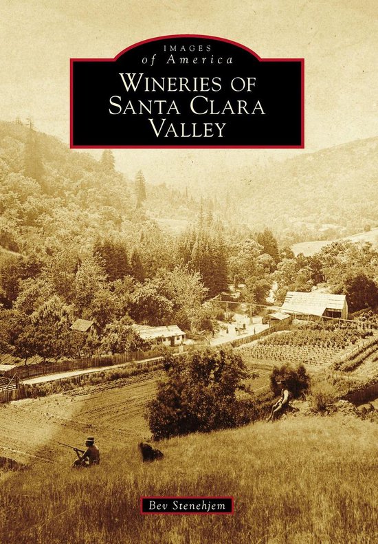 Images of America - Wineries of Santa Clara Valley - cover