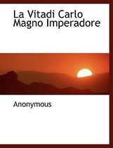 La Vitadi Carlo Magno Imperadore