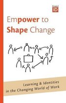 Empower to Shape Change