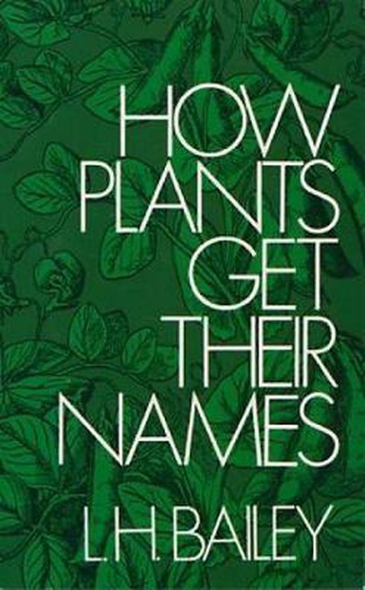 How Plants Get Their Names, Liberty H. Bailey 9780486207964 Boeken
