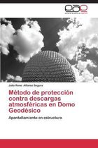 Método de protección contra descargas atmosféricas en Domo Geodésico