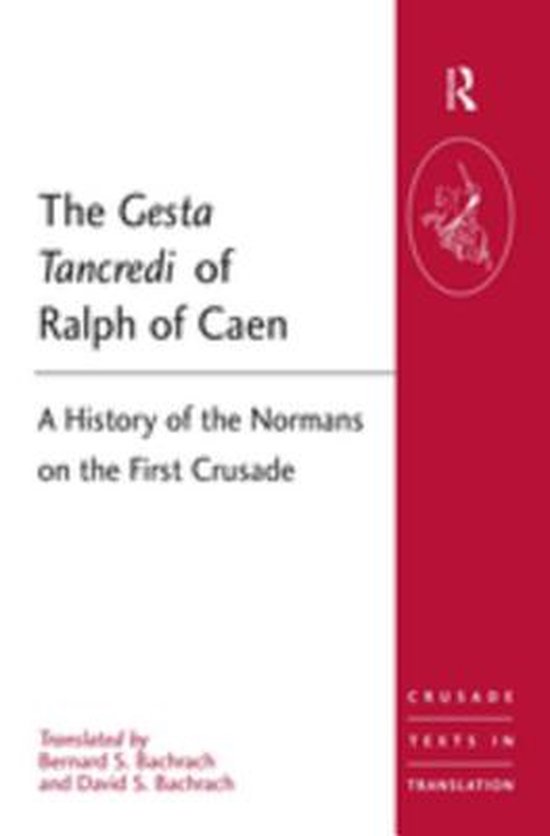 Crusade Texts in Translation - The Gesta Tancredi of Ralph o ... - cover