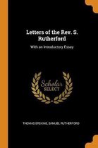 Letters of the Rev. S. Rutherford