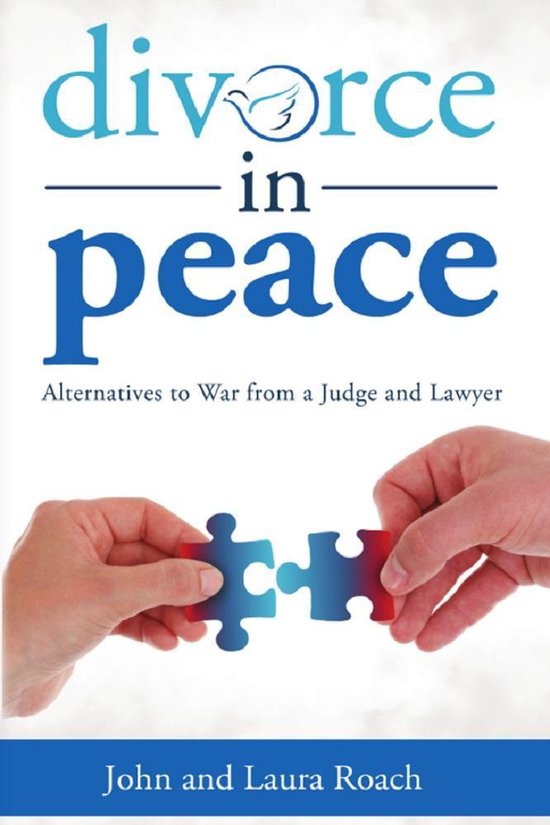 Divorce in Peace: Alternatives to War from a Judge and Lawye ... - cover