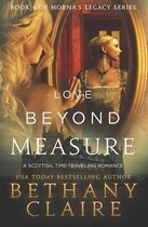 Morna's Legacy- Love Beyond Measure