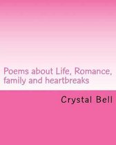 Poems about Life, Romance, family and heartbreaks