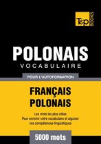 Vocabulaire Francais-Polonais Pour L'Autoformation - 5000 Mots