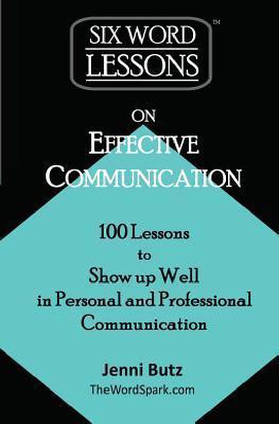 Six Word Lessons On Effective Communication 9781933750576 Jenni Butz Boeken 9507