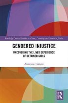 Routledge Critical Studies in Crime, Diversity and Criminal Justice- Gendered Injustice