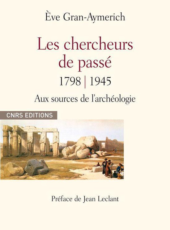 Hors collection - Les chercheurs du passé 1798-1945 - cover