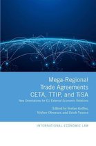 International Economic Law Series - Mega-Regional Trade Agreements: CETA, TTIP, and TiSA