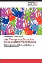 Los Tiempos y Espacios de La Escuela Venezolana