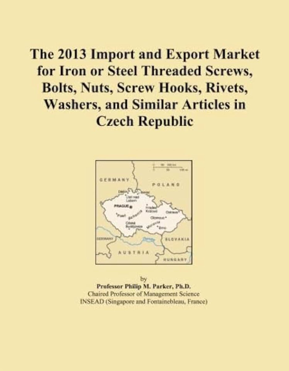 2013 Import and Export Market for Iron or Steel Threaded Screws, Bolts, Nuts, Screw Hooks, Rivets, Washers, and Similar Articles in Czech Republic