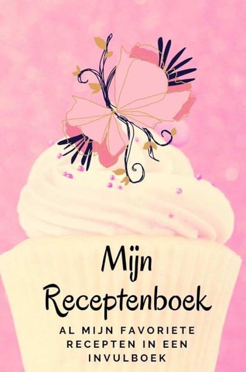 Receptenboek: Al mijn favoriete recepten in een invulboek