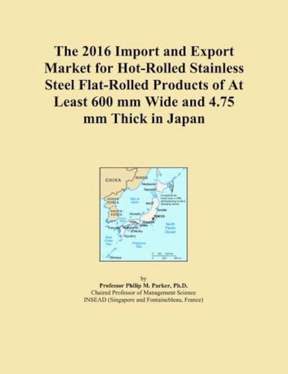 2016 Import and Export Market for Hot-Rolled Stainless Steel Flat-Rolled Products of At Least 600 mm Wide and 4.75 mm Thick in Japan