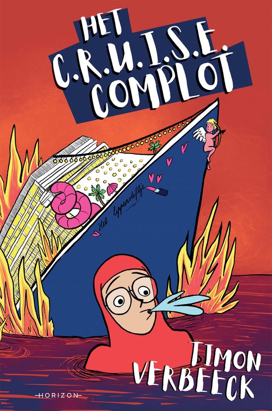 Boekcover: 'Het C.R.U.I.S.E. complot' van Timon Verbeeck. Een cruiseschip vaart door vlammen. Een persoon in rood duikpak spuugt water.
