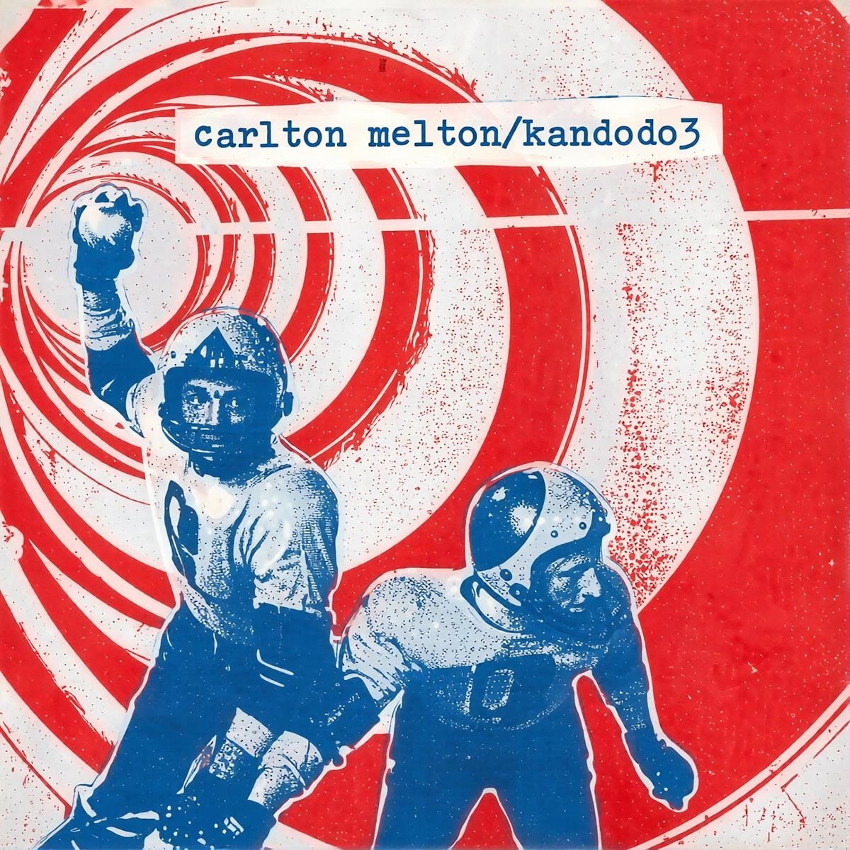 Carlton Melton & Kandodo 3 - Split (12" Single)