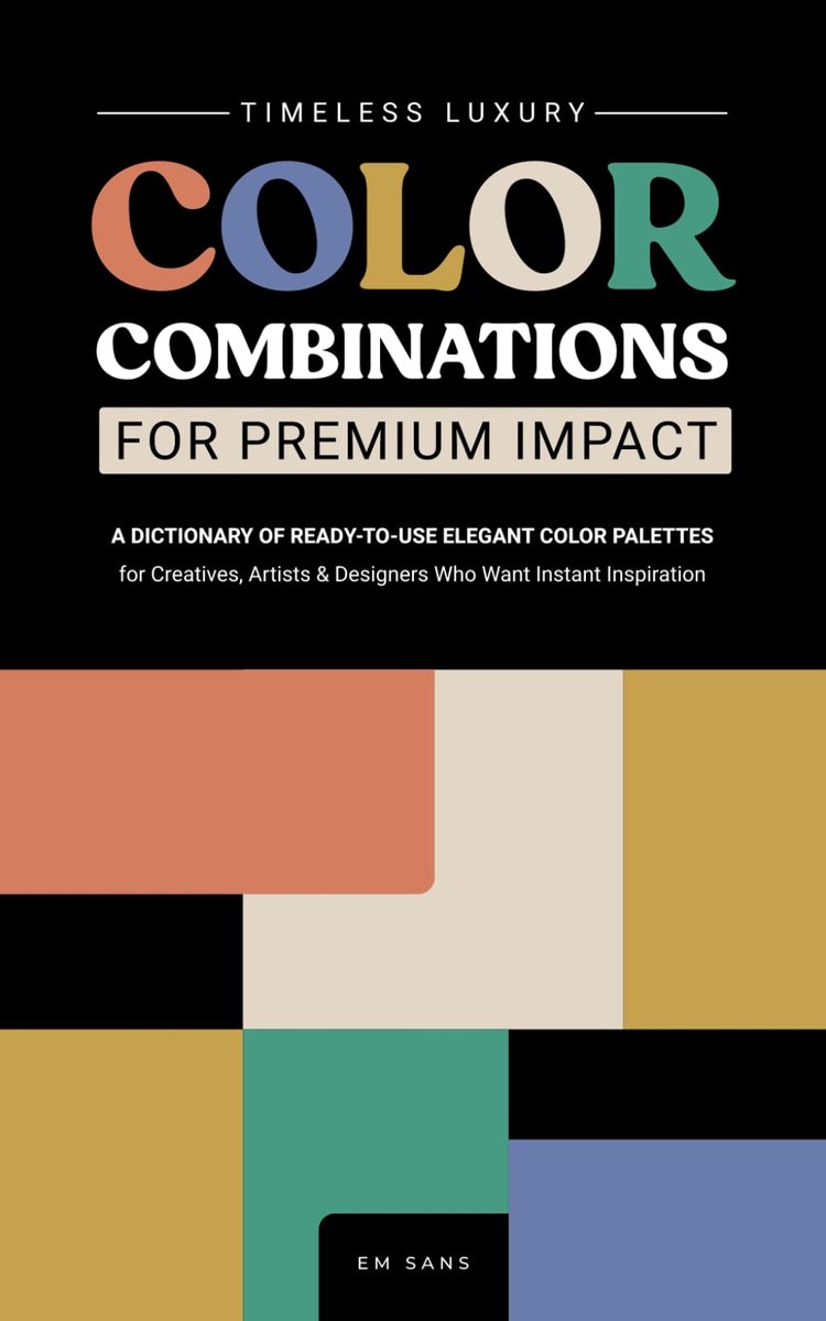 TIMELESS LUXURY COLOR COMBINATIONS for Premium Impact: A Dictionary of Ready-to-Use Elegant Color Palettes for - ShopVlot