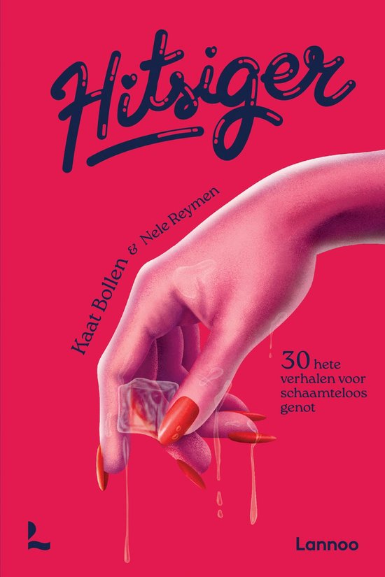 Boekomslag 'Hitsiger' met een roze hand die een ijsblokje vasthoudt, rode nagels en druipend vocht.