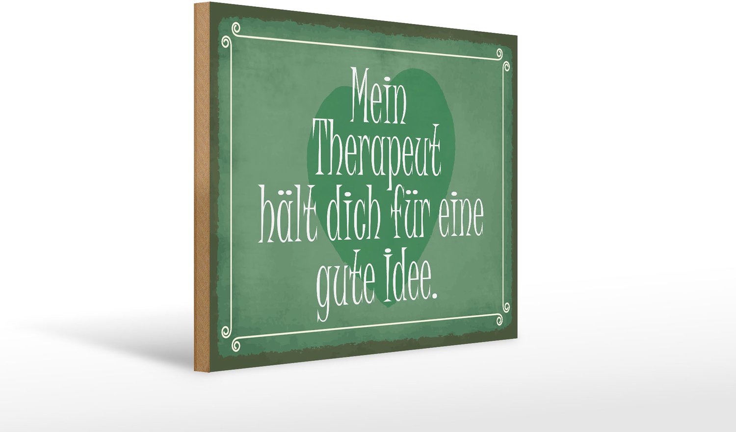 Femer Holzschild Spruch 40x30cm mein Therapeut dich gute Idee grün, weis