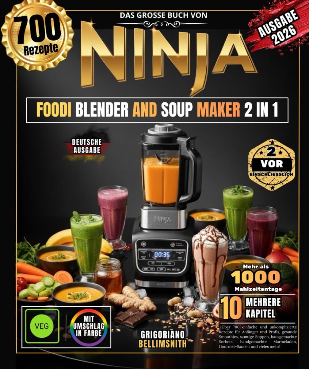 DAS GROSSE BUCH VON NINJA FOODI BLENDER AND SOUP MAKER 2 IN 1: Über 700 einfache und unkomplizierte Rezepte für - ShopVlot