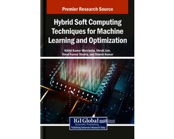 Hybrid Soft Computing Techniques for Machine Learning and Optimization