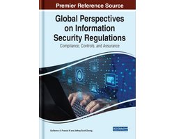 Global Perspectives on Information Security Regulations: Compliance, Controls, and Assurance