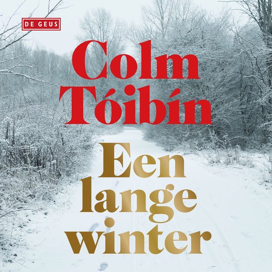 Boekomslag 'Een lange winter' van Colm Tóibín tegen een besneeuwd bospad.