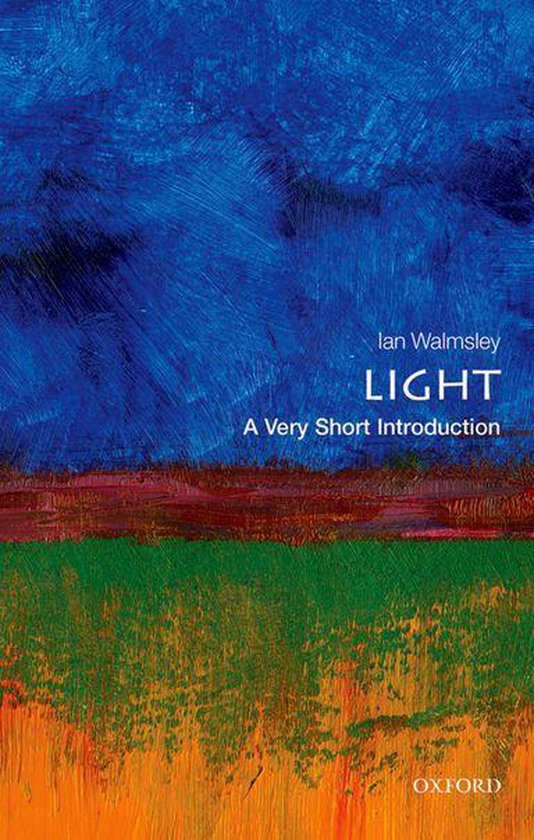 Livre "Light" par Ian Walmsley, A Very Short Introduction, avec une image abstraite et colorée d'un paysage en bleu, rouge, vert et orange.