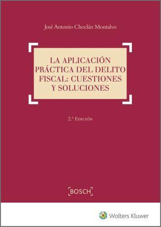 La aplicación práctica del delito fiscal: cuestiones y sol ... - cover