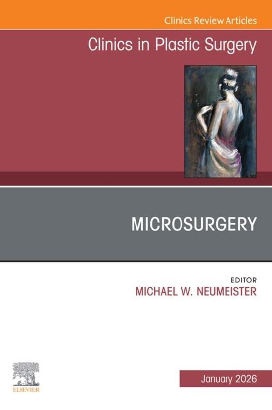 The Clinics: Surgery Volume 53-1 - Microsurgery, An Issue of ... - cover