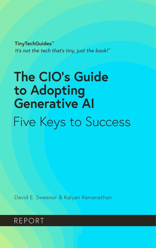 TinyTechGuides - The CIO’s Guide to Adopting Generative AI - cover
