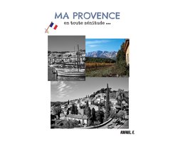 Ma Provence en toute zénitude ...