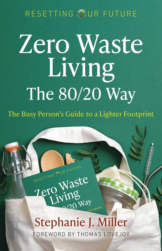 Resetting Our Future - Zero Waste Living, The 80/20 Way - cover