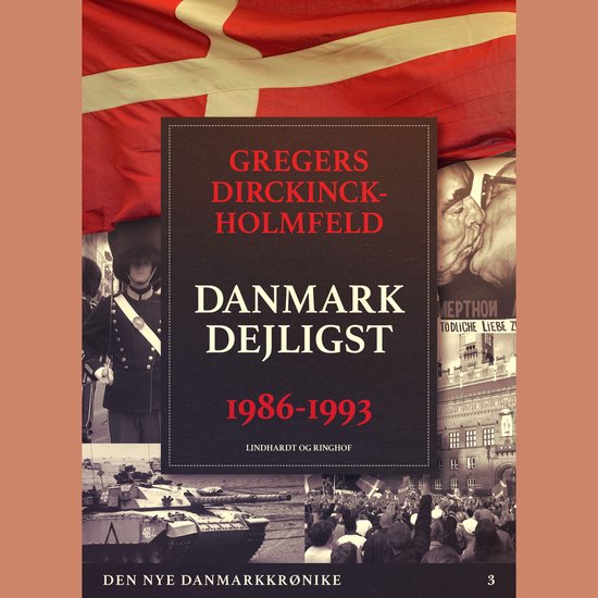 Den nye Danmarkskrønike: Danmark dejligst 1986-1993 - cover