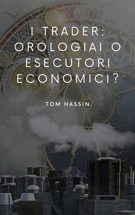 I trader: orologiai o esecutori economici? - cover