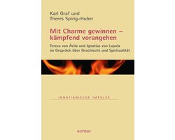 Ignatianische Impulse 87 - Mit Charme gewinnen - kämpfend vorangehen
