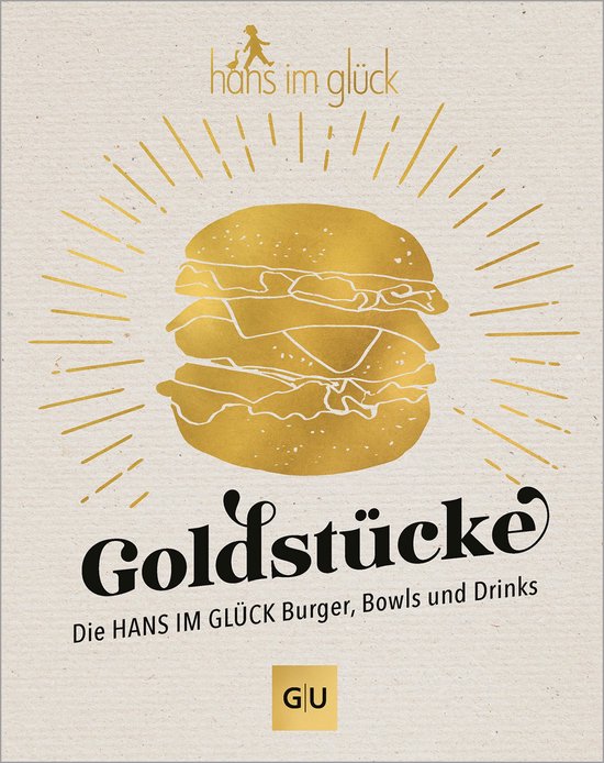 GU Themenkochbuch - Goldstücke – Die Hans im Glück Burge ... - cover